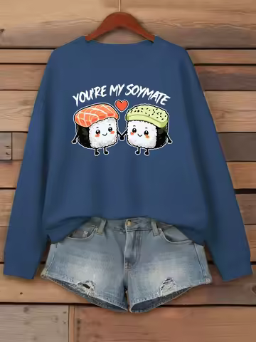 You Are My Soymate Sushi Print Womens Sweatshirt Crewneck Casual Pullover Autumn Fleece Streetwear A