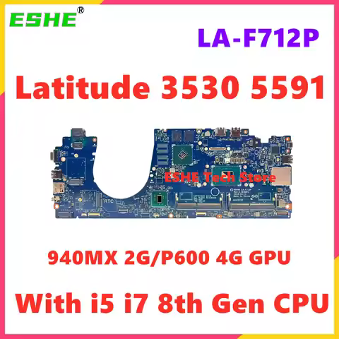 LA-F712P Motherboard For DELL Latitude 3530 5591 Notebook Motherboard With i5 i7 8th Gen CPU 940MX 2