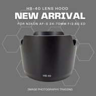 HB-40 HB40 Bayonet Lens Hood For Nikon AF-S 24-70mm f/2.8G ED Nikon DSLR Camera