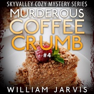 Murderous Coffee Crumb: Sky Valley Cozy Mystery, Book 4