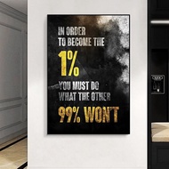 Inspirational Canvas Poster In order to Become 1%, You Must Be Other 99% Will Not Inspire Inspiration to Use Text Wall Art Pictures