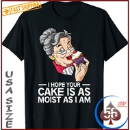 Soft Cotton I Hope Your Cake Is As Moist As I Am T-Shirt