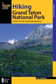 Hiking Grand Teton National Park Bill Schneider