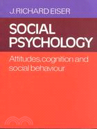 Social Psychology: Attitude, Cognition and Social Behavior