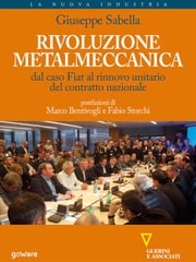 Rivoluzione metalmeccanica. Dal caso Fiat al rinnovo unitario del contratto nazionale Giuseppe Sabella