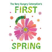 The Very Hungry Caterpillar's First Spring Eric Carle