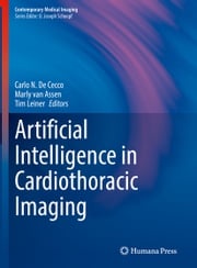 Artificial Intelligence in Cardiothoracic Imaging Carlo N. De Cecco