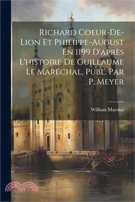 Richard Coeur-De-Lion Et Philippe-August En 1199 D'après L'histoire De Guillaume Le Maréchal, Publ. Par P. Meyer