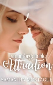 An Unforgettable Attraction Samantha Montague