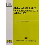 AKTA JALAN,PARIT DAN BANGUNAN 1974 [AKTA 133] - EDISI 2025