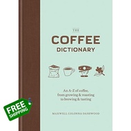 Difference but perfect ! [หนังสือนำเข้า]​ The Coffee Dictionary: An A-Z of coffee from growing & roa