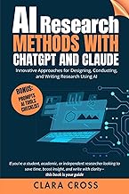 AI Research Methods with ChatGPT and Claude : Innovative Approaches for Designing, Conducting, and W