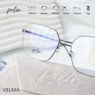 Polin VELMA กรอบแว่นน้ำหนัก เบาทน ไร้สกรู ทรงสวยหรู