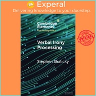 Verbal Irony Processing by Stephen Skalicky (UK edition, paperback)