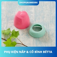 LID ACCESSORIES & BETTA BOTTLE NECK