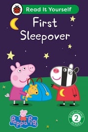 Peppa Pig First Sleepover: Read It Yourself - Level 2 Developing Reader Ladybird