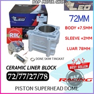 LC135 FZ150 LEO RACING 72MM BODY +7.5MM (72/77/27/78) Ceramic Liner Block Set Piston Dome Superhead