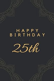 Prime Greetings Happy 25th Birthday: Happy 25th Birthday 25 Years Old Gift Ideas for Boys, Girls, So