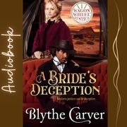 Bride's Deception, A Blythe Carver