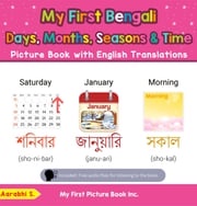 My First Bengali Days, Months, Seasons &amp; Time Picture Book with English Translations Aarabhi S.
