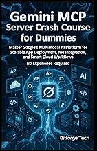 Gemini MCP Server Crash Course for Dummies: Master Google’s Multimodal AI Platform for Scalable App 