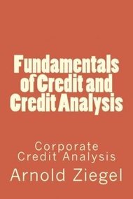 Fundamentals of Credit and Credit Analysis : Corporate Credit Analysis by Arnold Ziegel (paperback)