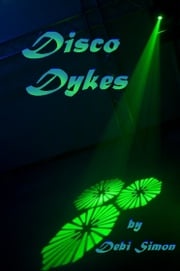 Disco Dykes Debi Simon