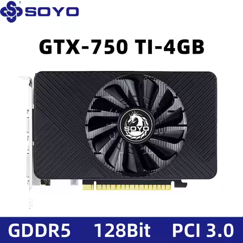 SOYO NEW Graphics Card NVIDIA GPU GTX 750Ti 4G GDDR5 128Bit 28nm PCI-E 3.0 Video Card Desktop Office