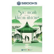 Sách - Sức Mạnh Của Sự Khiêm Nhường - SBOOKS