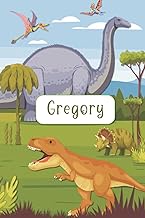 Gregory: Lined Notebook with Personalized Name Gregory: Kids Jurassic Notebooks - Dinosaur Era notebook for Boy, School gifts(art-1): Gregory: Lined ... Notebooks - Dinosaur Era notebook for Boys