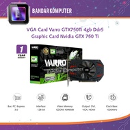 VGA Card Varro GTX750Ti 4gb Ddr5 Graphic Card Nvidia GTX 750 Ti