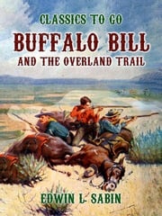 Buffalo Bill and the Overland Trail S. Levett Yeats