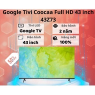 Google Tivi Coocaa Full HD 43 inch 43Z73 - Bảo hành 24 tháng