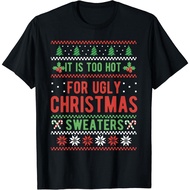 Too Hot For Ugly Christmas Sweaters Funny Alternative Xmas T-Shirt