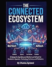 The Connected Ecosystem: A Unified Playbook for MarTech and AdTech Strategy