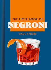 The Little Book of Negroni Paul Knorr