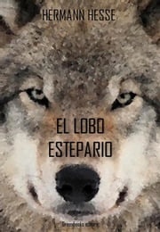 El lobo estepario Hermann Hesse