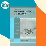Handbook of Applied Dog Behavior and Training : Etiology and Assessment of Beha by Steve Lindsay (US