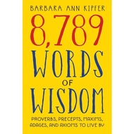 [sgstock] 8,789 Words of Wisdom: Proverbs, Precepts, Maxims, Adages, and Axioms to Live By - [Paperb