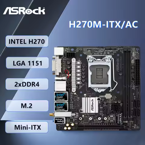 ASRock H270M-ITX/ac MINI ITX Motherboard Intel H270 DDR4 2400/213 32GB support i5-7600 i5-6500 i3-73
