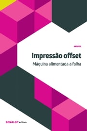 Impressão offset - Máquina alimentada a folha SENAI-SP Editora