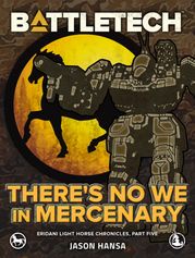 BattleTech: There's No We in Mercenary Jason Hansa