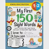 My First 150 Sight Words Workbook: (Ages 6-8) Bilingual (English / Dutch) (Engels / Nederlands): Learn to Write 150 and Read 500 Sight Words (Body, Ac