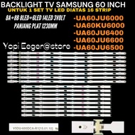 SAMSUNG 60 INCH LED TV BACKLIGHT UA60JU6000- UA60KU6000- UA60JU6400- UA60JU6500& UA60JU6600 SAMSUNG 