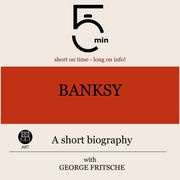 Banksy: A short biography 5 Minutes