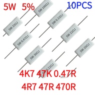 10pcs 5W 5% Cement Resistor Power Resistance 0.47 4.7 47 470 R Ohm  4K7 47K 0.47R 4R7 47R 470R