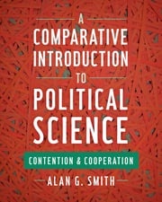 A Comparative Introduction to Political Science Alan G. Smith, Central Connecticut State