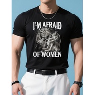 I'Afraid of Women, Werewolf, Funny Embarrassin T-Shirt, Funny T-Shirt, Round Neck Short Sleeve, Fash