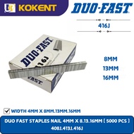 DUO FAST STAPLES NAIL 4MM X 8.13.16MM [ 5000 PCS ]  408J.413J.416J