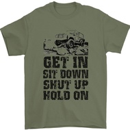 Get In Sit Down 4X4 Off Roading Road Funny Mens T-Shirt 100% Cotton